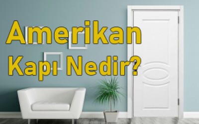 Amerikan Panel Kapı Nedir? Özellikleri Nelerdir? Amerikan Panel Kapı Nedir? Özellikleri Nelerdir?