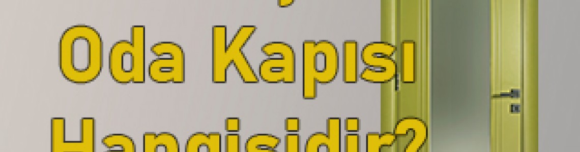 En İyi Oda Kapısı Hangisidir?