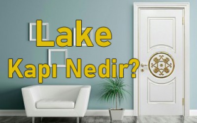 Lake Kapı Nedir? Lake Kapı Nedir?