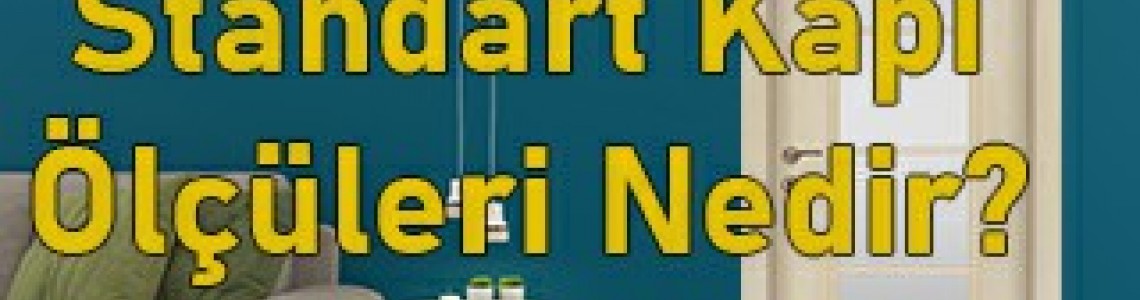 Standart Kapı Ölçüleri Nedir?