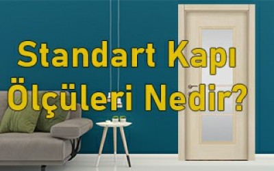Standart Kapı Ölçüleri Nedir? Standart Kapı Ölçüleri Nedir?