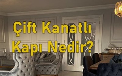 Çift Kanatlı Kapı Nedir? Modelleri ve Fiyatları Çift Kanatlı Kapı Nedir? Modelleri ve Fiyatları